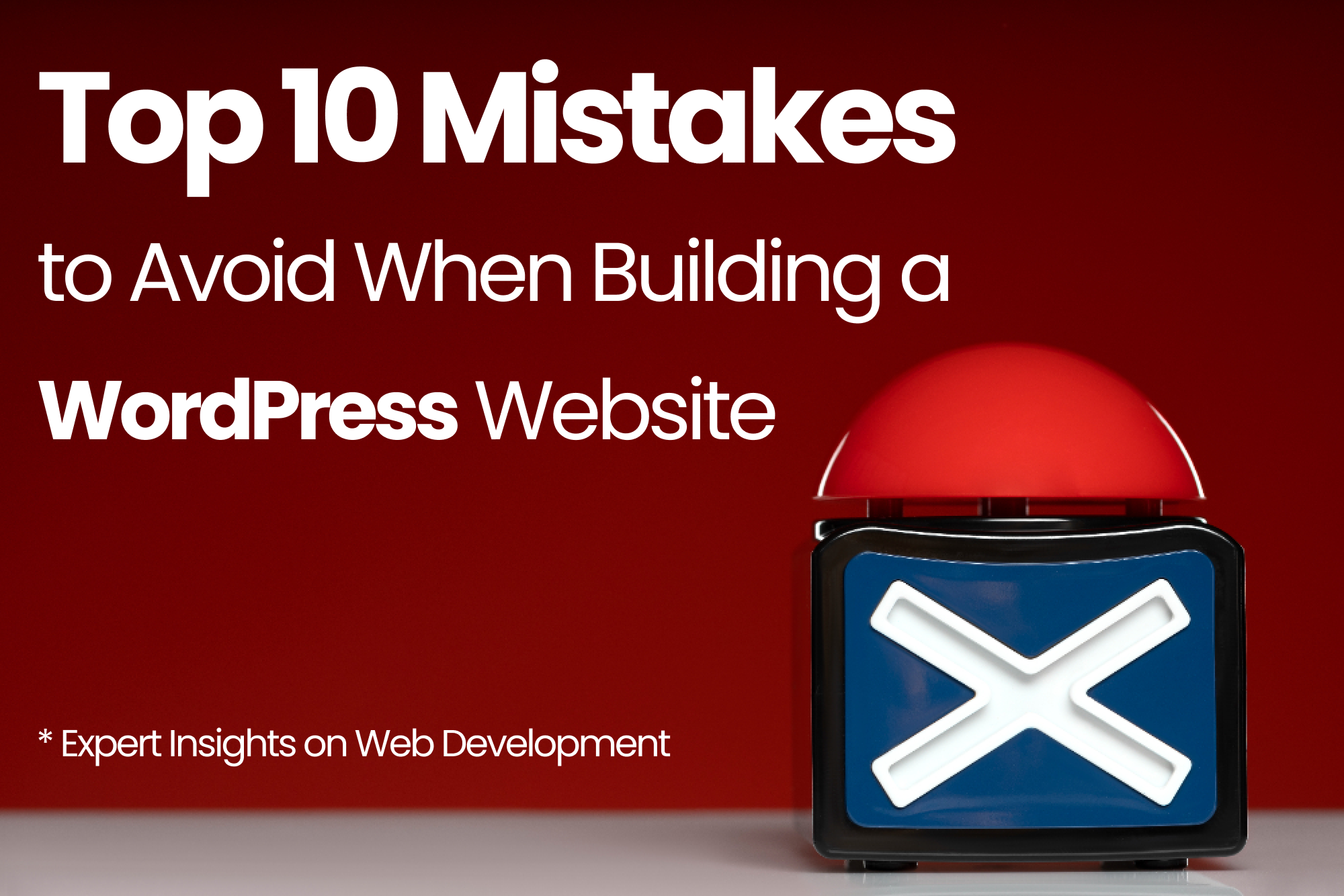 Top 10 Mistakes to Avoid When Building a New Website on WordPress